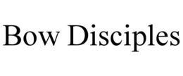 BOW DISCIPLES trademark