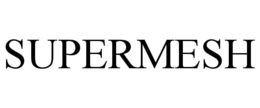 SUPERMESH trademark