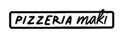 PIZZERIA MAKI trademark