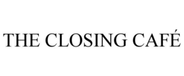 THE CLOSING CAFÉ trademark