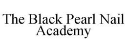 THE BLACK PEARL NAIL ACADEMY trademark