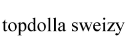 TOPDOLLA SWEIZY trademark