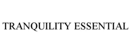 TRANQUILITY ESSENTIAL trademark
