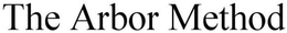 THE ARBOR METHOD trademark