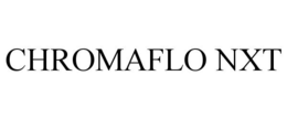 CHROMAFLO NXT trademark