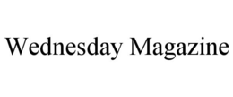 WEDNESDAY MAGAZINE trademark