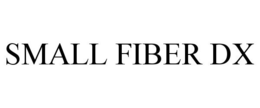 SMALL FIBER DX trademark