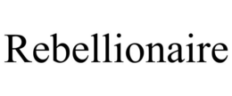 REBELLIONAIRE trademark
