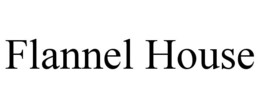 FLANNEL HOUSE trademark