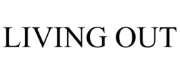 LIVING OUT trademark