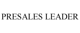 PRESALES LEADER trademark