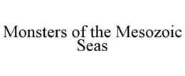 MONSTERS OF THE MESOZOIC SEAS trademark