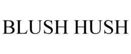 BLUSH HUSH trademark