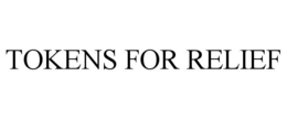 TOKENS FOR RELIEF trademark