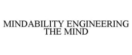 MINDABILITY ENGINEERING THE MIND trademark