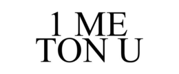 1 ME TON U trademark