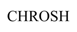 CHROSH trademark