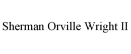 SHERMAN ORVILLE WRIGHT II trademark