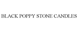 BLACK POPPY STONE CANDLES trademark