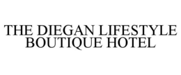 THE DIEGAN LIFESTYLE BOUTIQUE HOTEL trademark