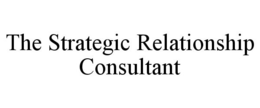 THE STRATEGIC RELATIONSHIP CONSULTANT trademark