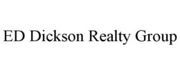 ED DICKSON REALTY GROUP trademark