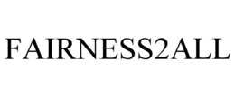 FAIRNESS2ALL trademark