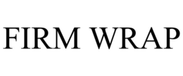 FIRM WRAP trademark