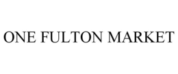 ONE FULTON MARKET trademark