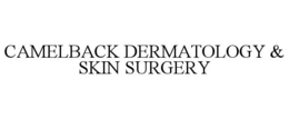 CAMELBACK DERMATOLOGY & SKIN SURGERY trademark