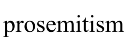 PROSEMITISM trademark