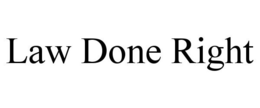 LAW DONE RIGHT trademark