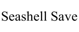 SEASHELL SAVE trademark