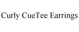 CURLY CUETEE EARRINGS trademark