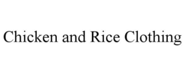 CHICKEN AND RICE CLOTHING trademark
