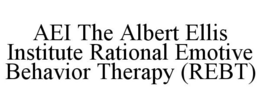 AEI THE ALBERT ELLIS INSTITUTE RATIONAL EMOTIVE BEHAVIOR THERAPY (REBT) trademark