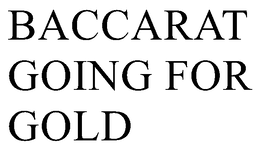 BACCARAT GOING FOR GOLD trademark