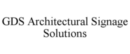 GDS ARCHITECTURAL SIGNAGE SOLUTIONS trademark