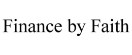 FINANCE BY FAITH trademark