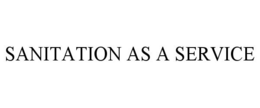 SANITATION AS A SERVICE trademark