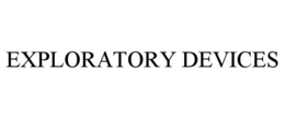 EXPLORATORY DEVICES trademark