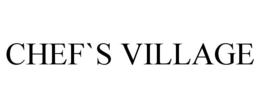 CHEF`S VILLAGE trademark