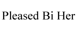 PLEASED BI HER trademark