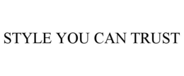 STYLE YOU CAN TRUST trademark