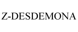 Z-DESDEMONA trademark