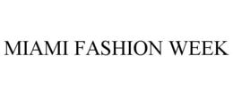MIAMI FASHION WEEK trademark