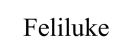 FELILUKE trademark