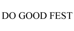 DO GOOD FEST trademark