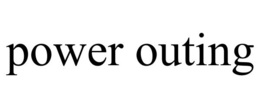 POWER OUTING trademark