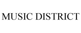 MUSIC DISTRICT trademark